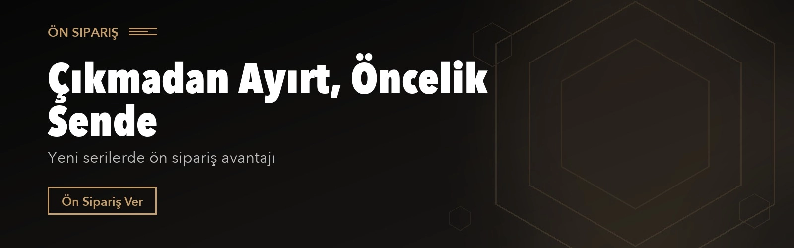 Çıkmadan Ayırt, Öncelik Sende